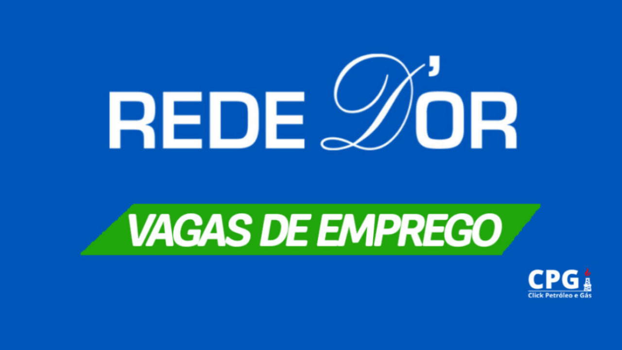 Rede D’Or abre 786 vagas para todos os níveis de escolaridade! Salários atrativos, benefícios e inscrições abertas. Não perca essa chance!