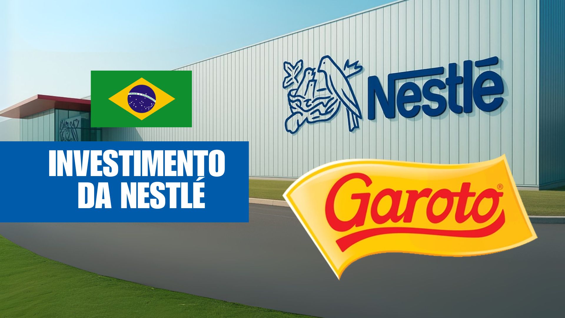 Nestlé investirá R$ 7 bilhões no Brasil até 2028. Garoto em Vila Velha e a fábrica de Araras (SP) estão no centro do plano.